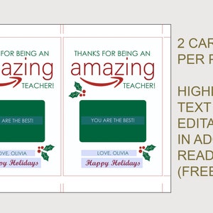 May include: Two printable gift cards with a Christmas theme. The cards feature a green holly sprig, red berries, and the text "THANKS FOR BEING AN AMAZING TEACHER!" with a stylized Amazon logo. The text "YOU ARE THE BEST!" and "LOVE, OLIVIA Happy Holidays" are also included on the cards. The text is editable in Adobe Reader.