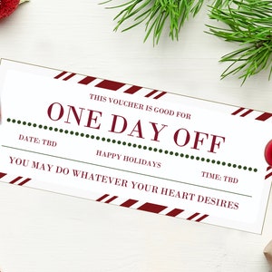 May include: A white printable voucher with red and white candy cane stripes. The voucher says "This voucher is good for one day off. Date: TBD. Happy Holidays. Time: TBD. You may do whatever your heart desires."