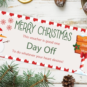 May include: A Christmas-themed gift voucher with a red and white border. The voucher features a snowman, snowflakes, and the text "Merry Christmas" and "Day Off". A sign reads "Love, Dad & Mom".