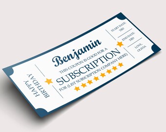May include: A blue and white printable gift certificate with the text "Happy Birthday Benjamin. This coupon is good for a subscription for (list subscription company here)."  The certificate has a start date and end date of TBD.  It also has the text "Love, Olivia".