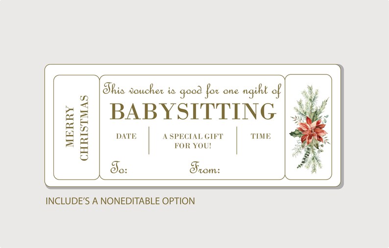 May include: A Christmas-themed babysitting voucher with a rectangular design. The voucher features text that reads "Merry Christmas" and "Babysitting." It includes spaces for date, time, and recipient information, and is decorated with a poinsettia and evergreen sprigs.