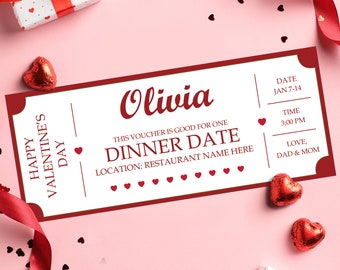 May include: A red and white ticket with gold trim, reading "Happy Valentine's Day" and "Dinner Date" with the name "Olivia" and the text "This voucher is good for one" and "Location: Restaurant Name Here". The ticket also includes the date "Jan 7-14", time "3:00 PM", and "Love, Dad & Mom".