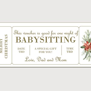 May include: A cream-colored voucher with gold trim and text. The text reads "Merry Christmas" and "Babysitting". It includes space for date and time, and a floral design with red poinsettias. The voucher is a gift from "Love, Dad and Mom".