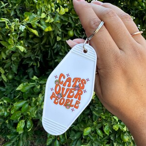 Cats Over People  | Cat Lover | Cat | Funny Motel Keychain |