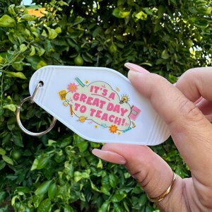 It’s a Great Day to Teach | Teacher | Motel Keychain |