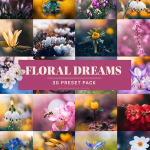 Può includere: Un collage di immagini floreali vibranti, che mostra una varietà di fiori in diversi colori e stadi di fioritura. Il testo "FLORAL DREAMS 30 PRESET PACK" è visualizzato su uno striscione rosa, suggerendo una raccolta di preset digitali per l'editing fotografico.