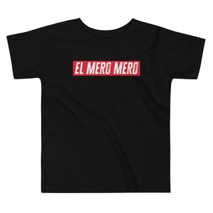 El Mero Mero - Toddler
