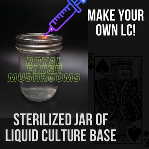 Jar of Sterilized Liquid Culture Base