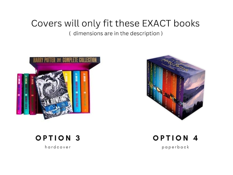 May include: Image shows two boxed sets of Harry Potter books. Option 3 is a hardcover set in a purple box, with the text "HARRY POTTER COMPLETE COLLECTION". Option 4 is a paperback set with a landscape design on the box. Text: "Covers will only fit these EXACT books".