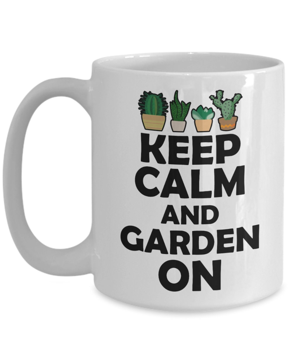 Gardening Gifts Coffee Mug Keep Calm And Garden On Garden Etsy