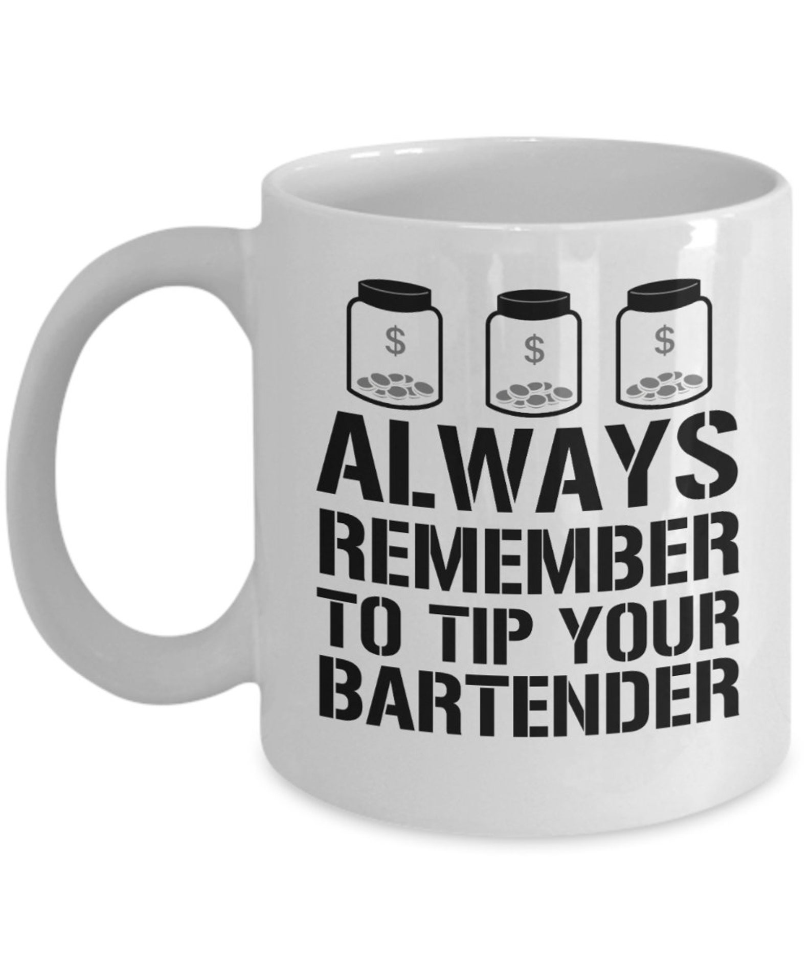 Bartender Gifts Coffee Mug Always Remember to Tip Your Bartender Birthday Christmas Gift Idea