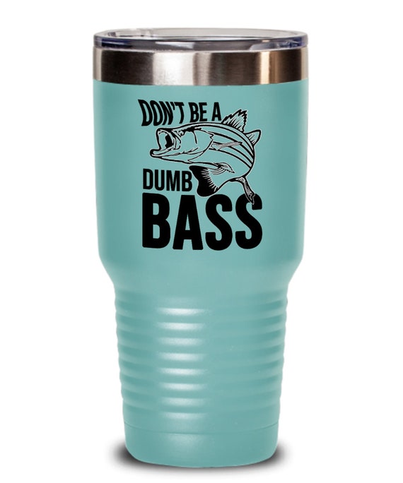 Fishing Gifts Dont Be a Dumb Bass Birthday Christmas Gift Idea for