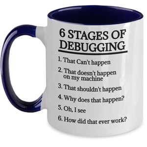 Programming Gifts 6 Stages of Debugging Birthday Christmas Gift Idea ...