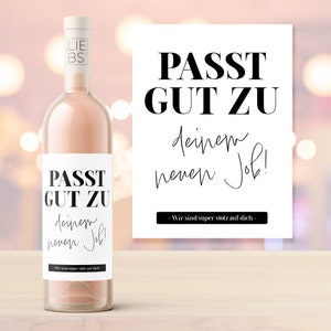 Flaschenetikett | Passt gut zu deinem neuen Job | Personalisierung mit Wunschtext | Etikett | Neuer Job | Geschenk | Willkommensgeschenk
