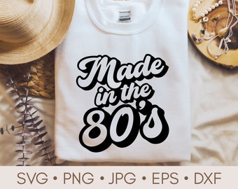 Made In The 80s Svg, Vintage 80s Shirt Svg, Retro Svg, Retro 80s Png, Millennial Svg, Retro Quotes Svg, Born in the 80s Svg cut file Cricut