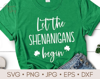 Let the Shenanigans begin svg, png, Irish Svg, Funny st patricks day svg, St Patrick's day svg, St patricks shirt SVG cut file for Cricut