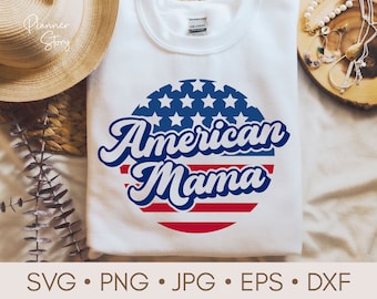 American Mama Svg, Png, 4th of July Svg, Independence Day Svg, USA Patriotic Svg, Fourth of July Shirt, Retro Patriotic Svg cut file Cricut