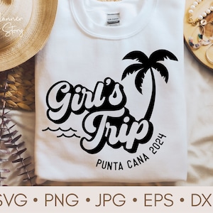 Punta Cana Vacation Svg, Girl&#39;s Trip 2024 Svg, Punta Cana Svg, Beach Vibes 2024 Svg, Beach Trip 2024 Svg, Summer Beach Svg, Punta Cana Shirt
