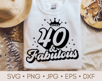 40 y fabuloso svg, 40 cumpleaños svg, cuarenta cumpleaños svg, camisa de cumpleaños 40, cumpleaños svg, cuarenta svg, 40 svg para cricut, silueta