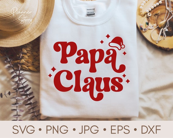 Papa Claus SVG PNG, Daddy Claus Svg, Chrstmas Dad Svg, Chrstmas Svg, Chrstmas Holday Shrt