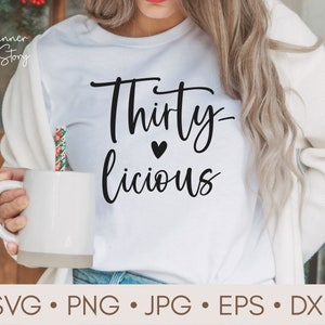 Thirty-licious Svg, 30th Birthday Svg, Thirty Birthday Svg, 30th Birthday Shirt, Thirty Svg, Birthday Quote Shirt, 30th Svg Cut file Cricut