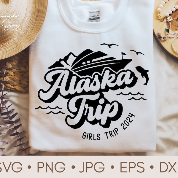 Alaska Girls Trip 2024 Svg, Girls Trip Cruise Svg, Alaska Cruise Svg, Cruise Vibes Svg, Cruise Shirt, Cruise Squad Svg, Cruise Ship Svg