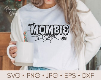 Mombie Svg, Zombie Svg, Momster Svg, Boo Svg, Halloween Shirt, Funny Halloween Svg, Spooky Mom Svg, Halloween Mom Svg, Family Halloween Svg