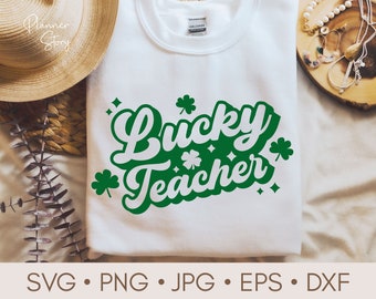 Lucky Teacher Svg, St. Patrick's Day Svg, Lucky Vibes Svg, Feeling Lucky Svg, Teacher St. Patricks Shirt, Retro Lucky Svg, Shamrock Svg