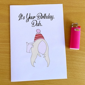 Printable Mean Girls Birthday Card, Mean Girls Inspired, Karen Smith, It&#39;s Your Birthday DUH, Mean Girls Movie, Funny Birthday Card