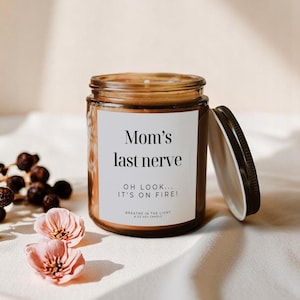 Mom’s Last Nerve Candle, Funny Gift for Tired Moms, Mother’s Day Candle, Sassy Mom Candle, Soy Wax Candle for Mom Stress Relief