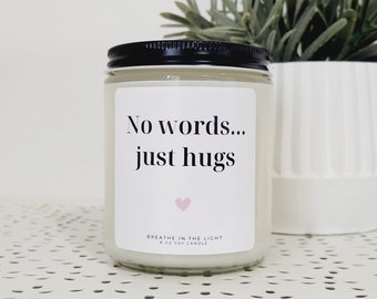 No Words Just Hugs Candle Gift for Her or Him, Best Friend Gift, Thinking of You Gift, Sending You a Hug, Sympathy Gift, Friendship Gifts