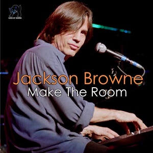 May include: A man playing a keyboard with a microphone in front of him. The text "Jackson Browne Make The Room" is displayed in orange and white. The Black Cat Records logo is in the upper left corner.