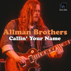 May include: A man with long red hair plays a brown electric guitar. The text "Allman Brothers Callin' Your Name" is displayed in orange letters on a black background.