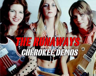 May include: Three women in a band, The Runaways, are pictured with guitars. The text "The Runaways Cherokee Demos" is in red letters on the image. The band members are wearing 1970s clothing.