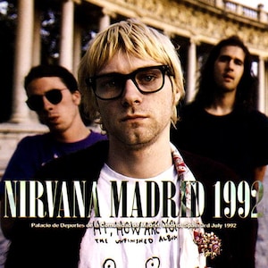 Nirvana Live 1 CD 1992 Live in Madrid Spain 1992 Soundboard Kurt Cobain
