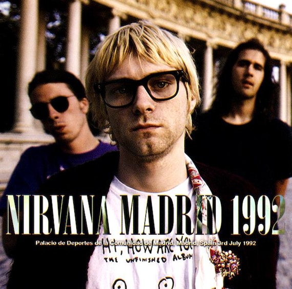 Nirvana Live 1 CD 1992 Live in Madrid Spain 1992 Soundboard Kurt