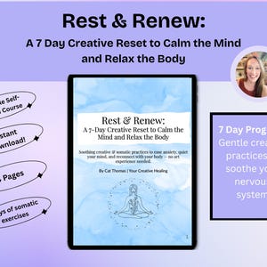 May include: Digital download titled "Rest & Renew: A 7 Day Creative Reset to Calm the Mind and Relax the Body." The image includes text, a tablet, and a photo of a woman. Additional text includes "Printable Self-Guided Course," "Instant Download," and "64 Pages."