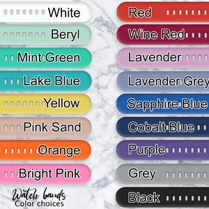 May include: A chart of watch band color choices. The colors include white, beryl, mint green, lake blue, yellow, pink sand, orange, bright pink, red, wine red, lavender, lavender grey, sapphire blue, cobalt blue, purple, grey, and black.