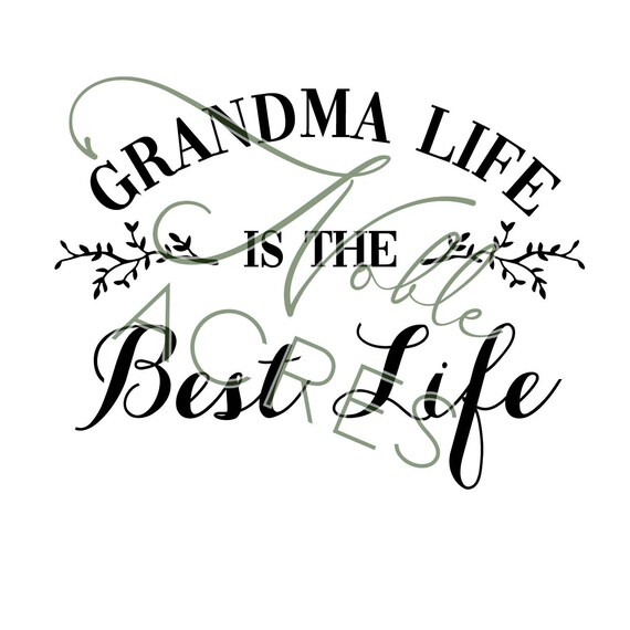 Grandma Life Best Life Png Svg Download Grandma Svg Grandma Etsy