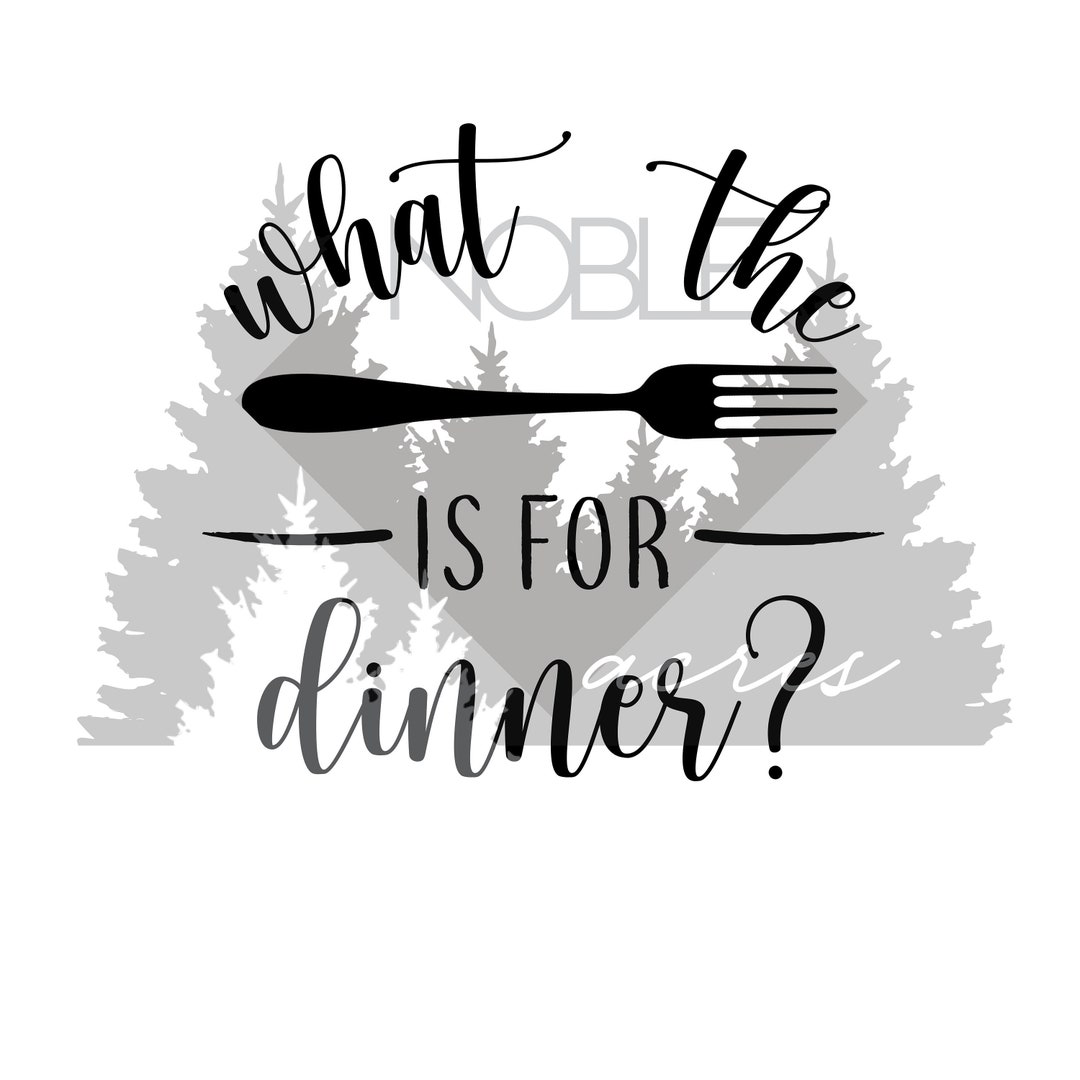 What the FORK is for Dinner SVG, PNG, Funny, Fork Svg, Kitchen Svg