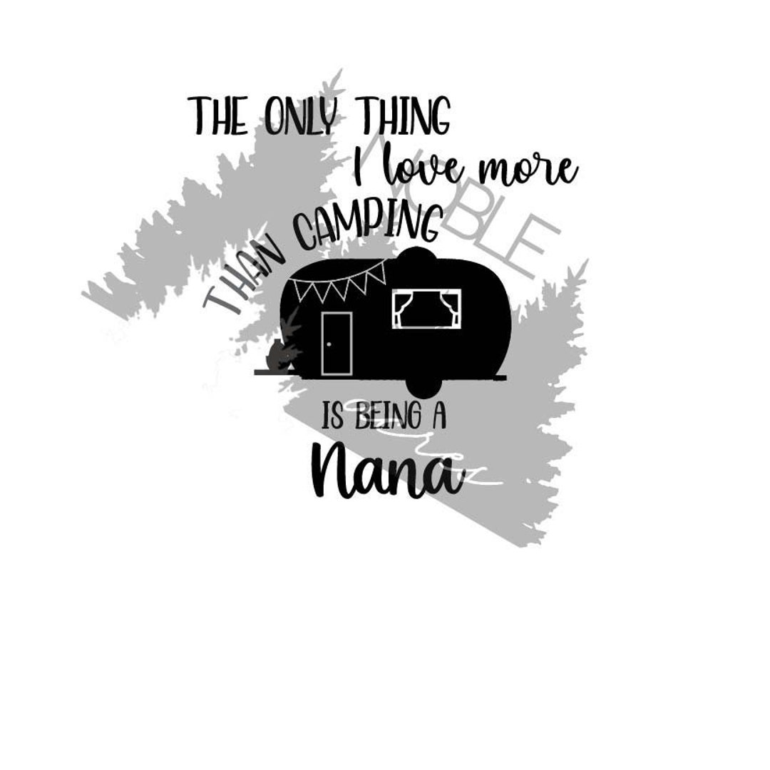 The Only Thing I Love More Than Camping is Being