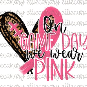 On Game Day We Wear Pink PNG, Breast Cancer Awareness, Digital Download, Sublimation Design, INSTANT DOWNLOAD, Pink Ribbon, Football