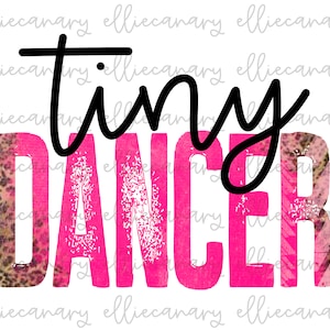 May include: Pink and black graphic design with the text "tiny dancer" in a stylized font. The text is layered on a pink background with a glittery texture.