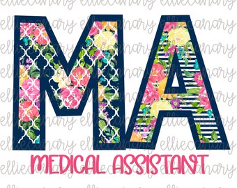 Peut inclure: Lettres "MA" à motifs floraux en bleu marine avec le texte "MEDICAL ASSISTANT" en rose en dessous. Les lettres sont remplies d'un motif floral aquarelle.