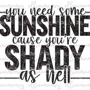 Vous avez besoin d’un peu de soleil parce que vous êtes louche comme l’enfer PNG, Citations et dictons drôles, Téléchargement numérique, Conception de sublimation, Grunge déstressé
