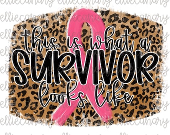 This is What A Survivor Looks Like PNG, Breast Cancer Awareness, Digital Download, Sublimation Design, INSTANT DOWNLOAD, Pink Ribbon Leopard
