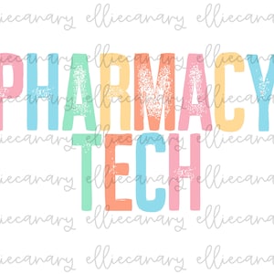 May include: A colorful graphic design with the text "PHARMACY TECH" in a rainbow of colors. The text has a distressed, vintage look.