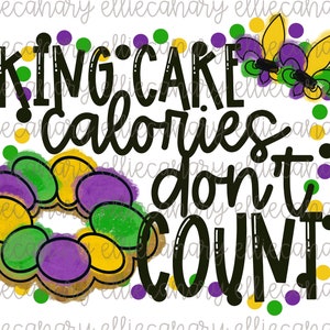 Mardi Gras PNG, King Cake Calorie non contano, Luminoso e colorato, DOWNLOAD IMMEDIATO Sublimazione/Screen Print Design