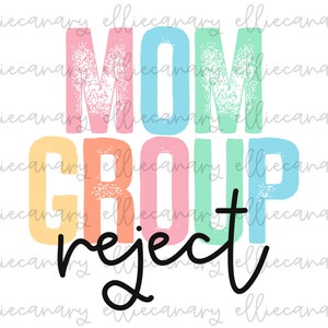 Maman PNG, Mom Group Reject, Citations et dictons, Sublimation, Lumineux et coloré, Téléchargement numérique, Conception de sublimation