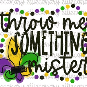 May include: A black and white graphic design with the text "throw me something mister" in a whimsical font. The design features a purple, green, and gold fleur-de-lis with a watercolour effect. The background is white with purple, green, and gold polka dots.